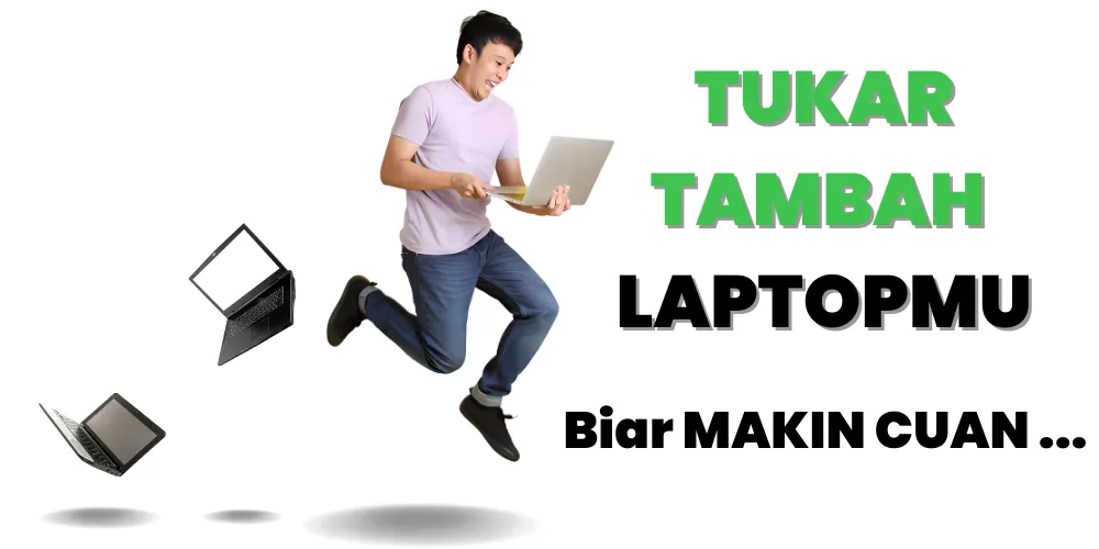 TUKAR TAMBAH LAPTOP DI STASIUN COMPUTER